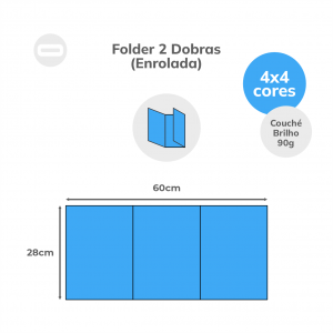 Folder 2 Dobras (Enrolada) Papel Couché Brilho 90g/m² 28x60 cm Aberto 4x4 Sem Revestimento 2 Dobras Enrolada 20x28 cm Fechado