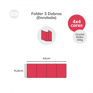 Folder 3 Dobras (Enrolada) Papel Couché Brilho 150g/m² 14,8x42 cm Aberto 4x4 Sem Revestimento 3 Dobras Enrolada 10,5x14,8 cm Fechado