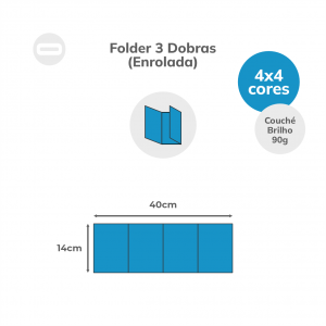 Folder 3 Dobras (Enrolada) Papel Couché Brilho 90g/m² 14x40 cm Aberto 4x4 Sem Revestimento 3 Dobras Enrolada 10x14 cm Fechado