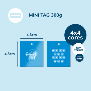 Mini Tag Papel Cartão 300g/m² 4,3x4,8 cm 4x4 Laminação BOPP Fosca com Verniz UV Local Frente e Verso Corte Reto / Furo 4mm 